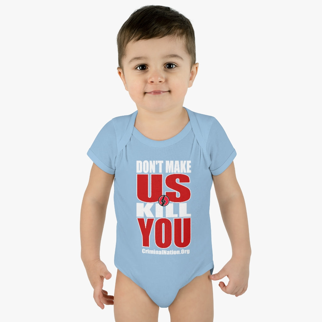 Don't Make Us Kill You Onesie