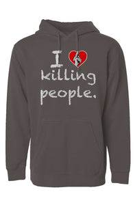 I Love Killing People Hoodie 