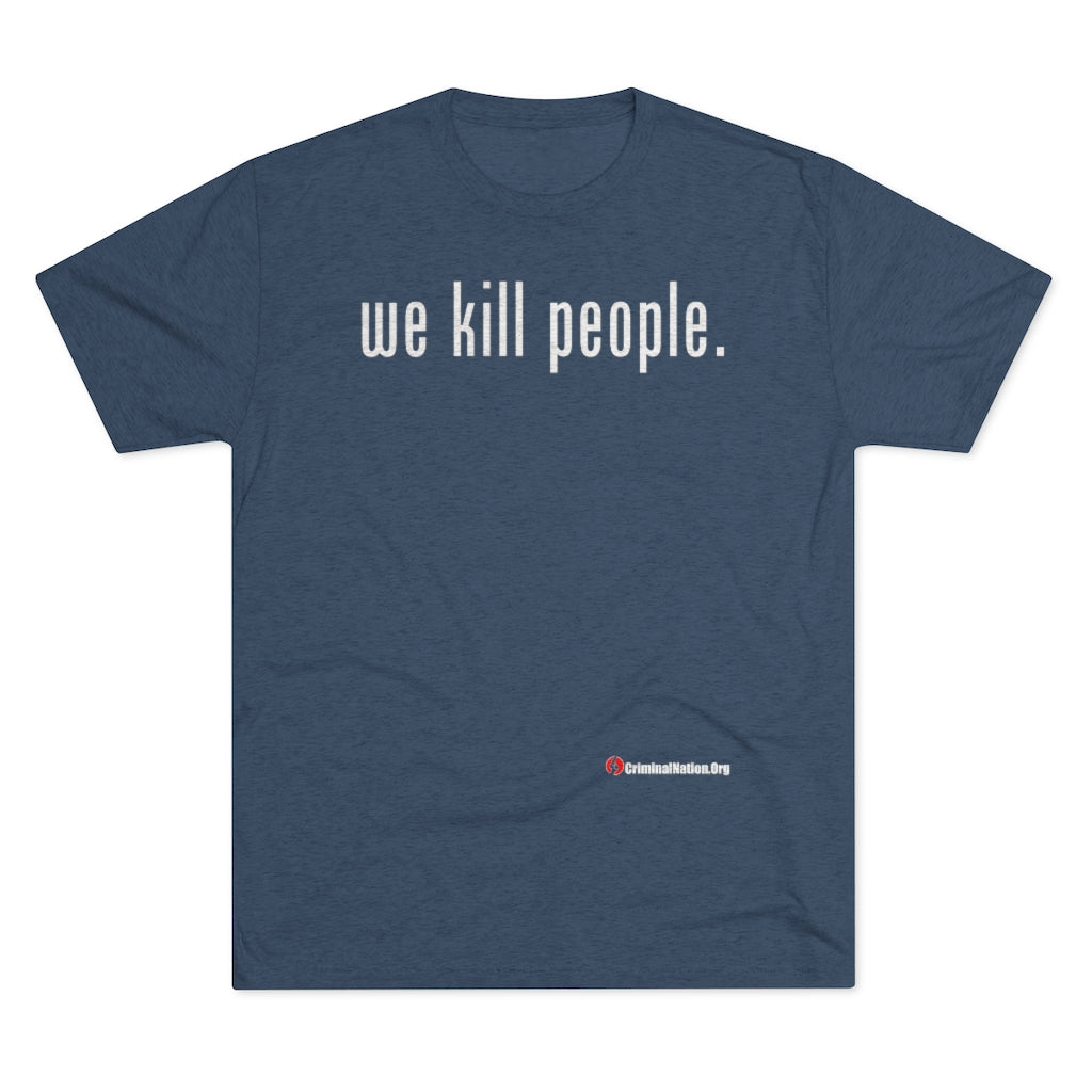 We Kill People (White Text)
