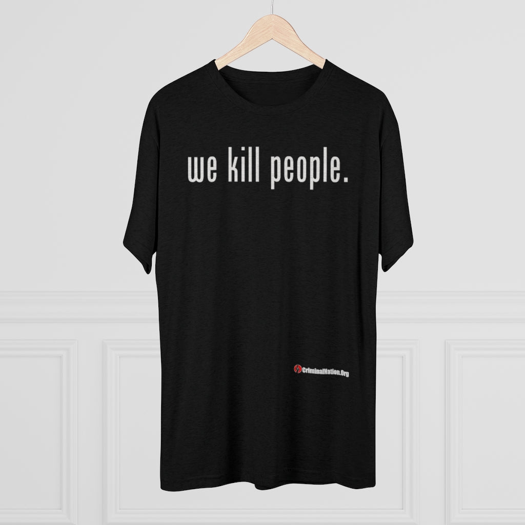 We Kill People (White Text)