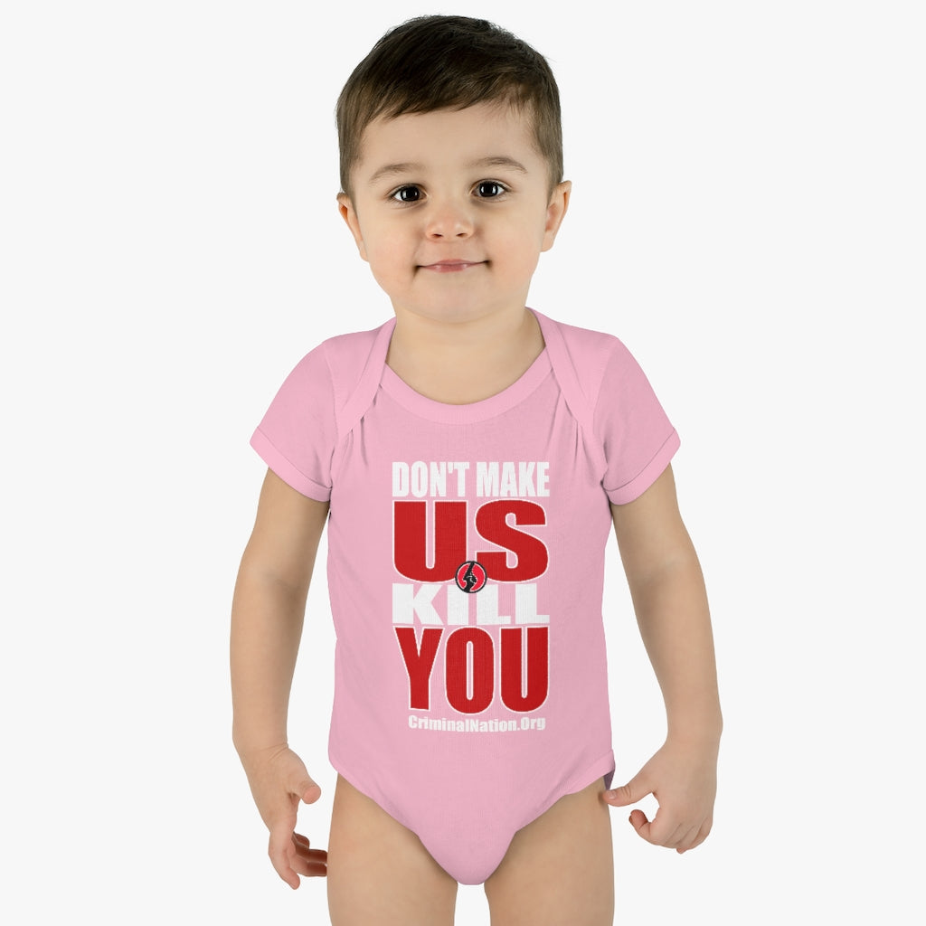 Don't Make Us Kill You Onesie