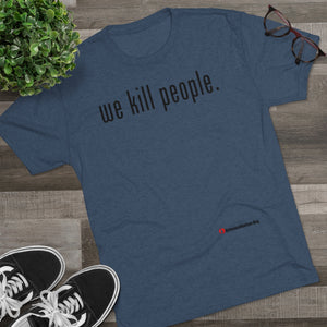 We Kill People (Black Text)