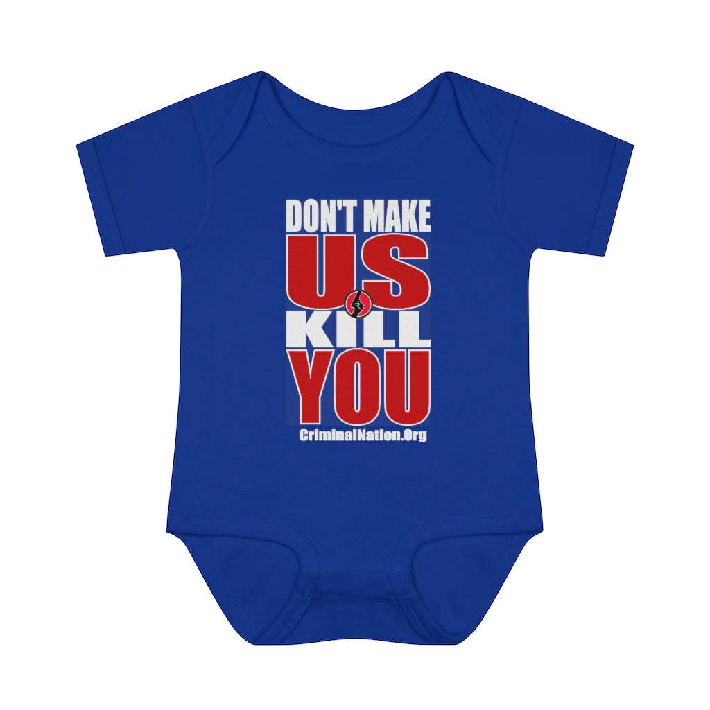 Don't Make Us Kill You Onesie