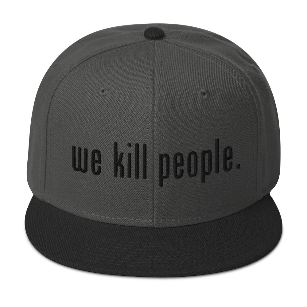 We kill people. Snapback Hat (Black)