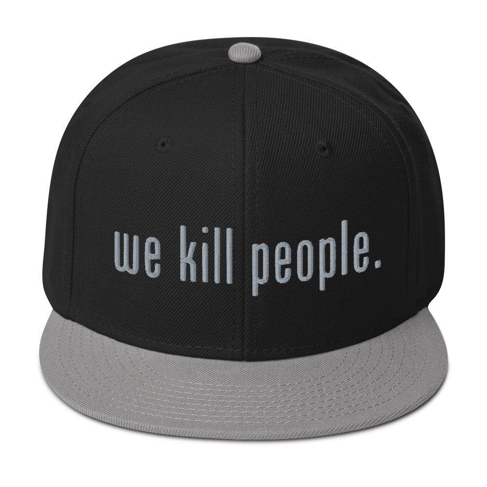 We kill people. Snapback Hat (gray)
